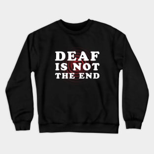 Deafness Awareness Quote Crewneck Sweatshirt